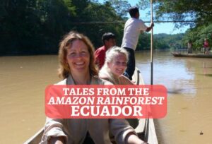 Tales from The Amazon Rainforest in Ecuador Photo Heatheronhertravels.com