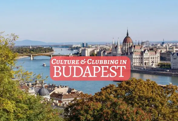 Culture & Clubbing Budapest
